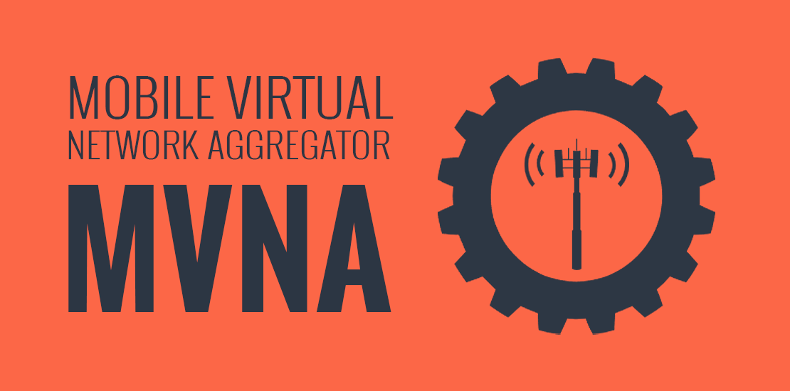 Mobile-Virtual-Network-Aggregator-(MVNA) An orange and dark gray graphic with the text "Mobile Virtual Network Aggregator (MVNA) and an icon representing a MVNA.