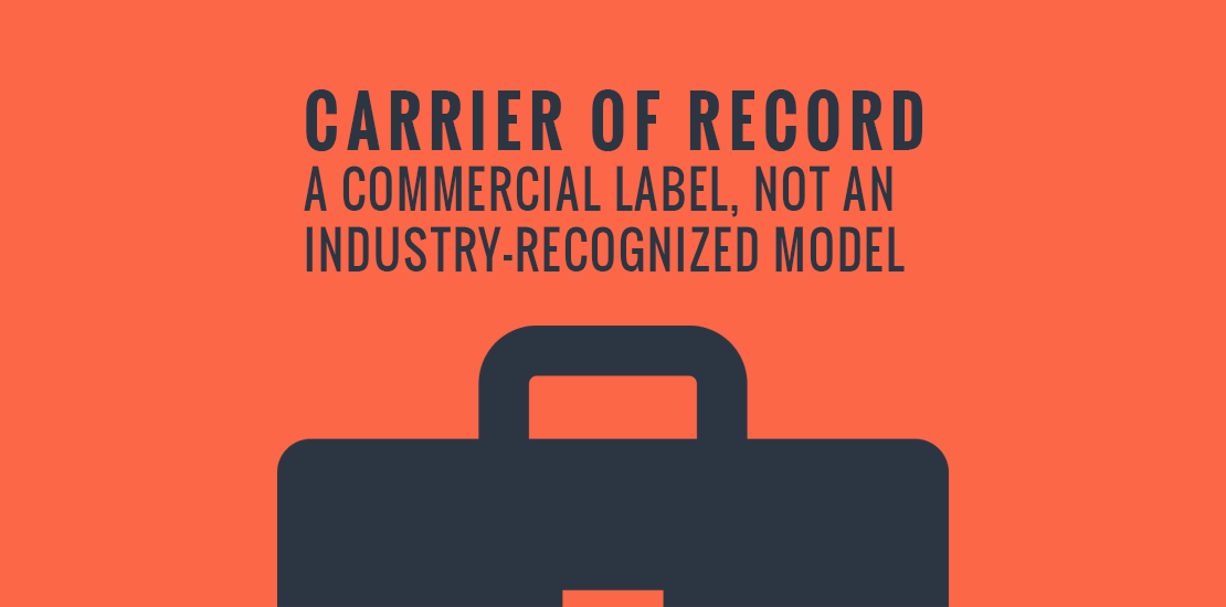 An orange and dark charcoal graphic with the headline "Carrier of Record" and subtitle "a commercial label, not an industry-recognized model," above a briefcase icon